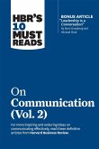 Hbr's 10 Must Reads on Communication, Vol. 2 (with Bonus Article &quote;leadership Is a Conversation&quote; by Boris Groysberg and Michael Slind)
