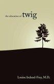 The Education of Twig