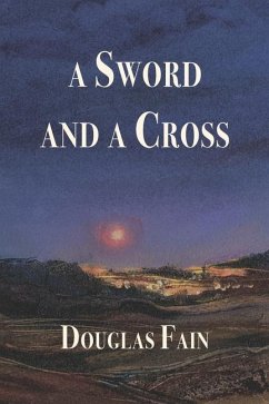 A Sword and a Cross - Fain, Douglas Michael