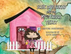 Susie Applehead and the Mysterious Ticket - Wuerzberger, Christina