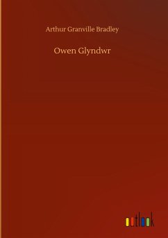 Owen Glyndwr - Bradley, Arthur Granville