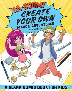 Ka-Boom! Create Your Own Manga Adventures - Labat, Yancey