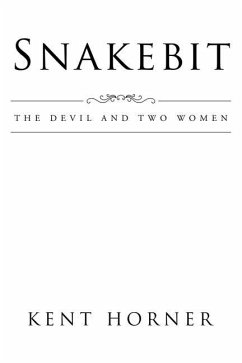 Snakebit: The Devil and Two Women - Horner, Kent