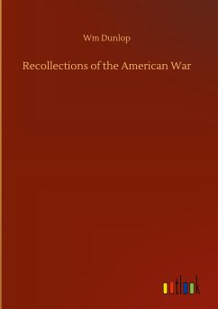 Recollections of the American War - Dunlop, Wm