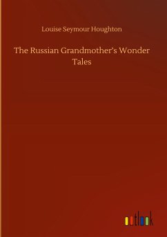 The Russian Grandmother¿s Wonder Tales - Houghton, Louise Seymour