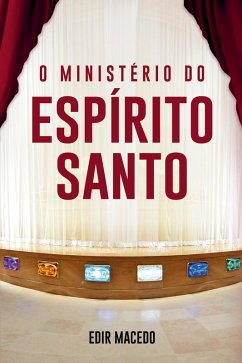 O Ministério do Espirito Santo (eBook, ePUB) - Macedo, Edir