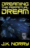 Dreaming the Perpetual Dream (eBook, ePUB)