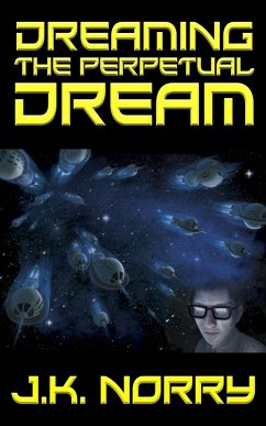 Dreaming the Perpetual Dream (eBook, ePUB) - Norry, J. K.