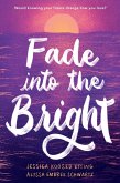 Fade into the Bright (eBook, ePUB)