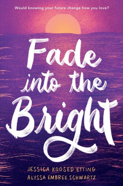 Fade into the Bright (eBook, ePUB) Fade into the Bright (eBook, ePUB)