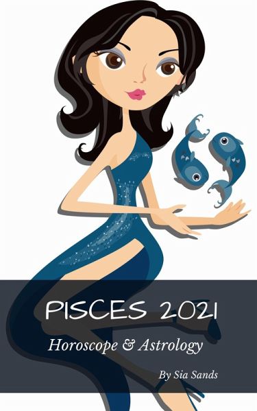 Pisces 2021 Horoscope & Astrology (Horoscopes 2021, #12) (eBook, ePUB) Pisces 2021 Horoscope & Astrology (Horoscopes 2021, #12) (eBook, ePUB)