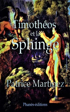 Timohéos et la Sphinge (Histoire courte) (eBook, ePUB) - Martinez, Patrice