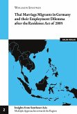 Thai Marriage Migrants in Germany and their Employment Dilemma after the Residence Act of 2005 (eBook, PDF)
