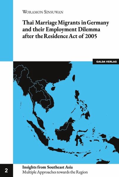 Thai Marriage Migrants in Germany and their Employment Dilemma after the Residence Act of 2005 (eBook, PDF)