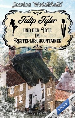 Tulip Tyler und der Tote im Resteplüschcontainer (eBook, ePUB) - Weichhold, Jessica