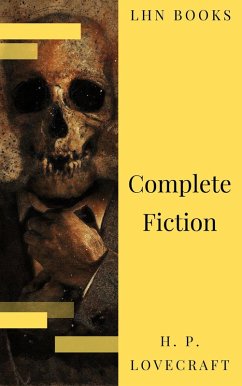 The Complete Fiction of H. P. Lovecraft (eBook, ePUB) - Lovecraft, H. P.; Books, Lhn