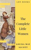 The Complete Little Women: Little Women, Good Wives, Little Men, Jo's Boys (eBook, ePUB)