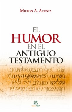 El humor en el Antiguo Testamento (eBook, ePUB) - Acosta, Milton A.