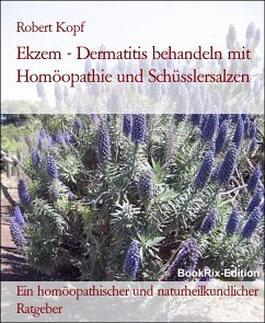 Ekzem - Dermatitis behandeln mit Homöopathie und Schüsslersalzen (eBook, ePUB) - Kopf, Robert