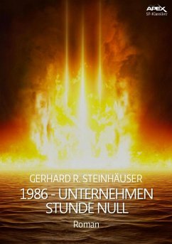 1986 - UNTERNEHMEN STUNDE NULL (eBook, ePUB) - Steinhäuser, Gerhard R.