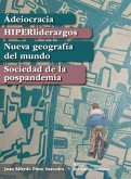 Ádeiocracia, HIPERliderazgos, Nueva geografía del mundo, Sociedad de la pospandemia (eBook, ePUB)