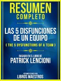 Resumen Completo: Las 5 Disfunciones De Un Equipo (The 5 Dysfunctions Of A Team) - Basado En El Libro De Patrick Lencioni (eBook, ePUB)
