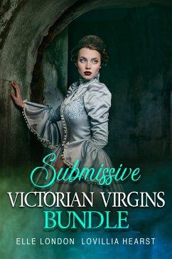 Submissive Victorian Virgins Bundle (eBook, ePUB) - Hearst, Lovillia; London, Elle