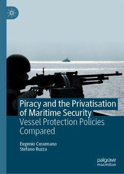 Piracy and the Privatisation of Maritime Security (eBook, PDF) - Cusumano, Eugenio; Ruzza, Stefano