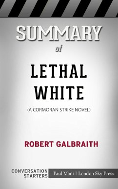 Summary of Lethal White: A Cormoran Strike Novel: Conversation Starters (eBook, ePUB) - Mani, Paul
