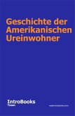 Geschichte der Amerikanischen Ureinwohner (eBook, ePUB) Geschichte der Amerikanischen Ureinwohner (eBook, ePUB)