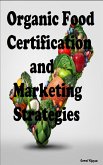 Organic Food Certification and Marketing Strategies (eBook, ePUB)