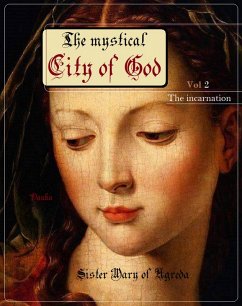 The mystical city of God (eBook, ePUB) - of Agreda, Sister Mary