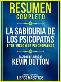 Resumen Completo: La Sabiduria De Los Psicopatas (The Wisdom Of Psychopaths) (eBook, ePUB)
