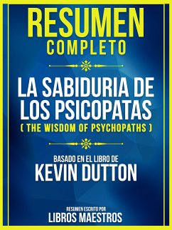 Resumen Completo: La Sabiduria De Los Psicopatas (The Wisdom Of Psychopaths) (eBook, ePUB) - Maestros, Libros