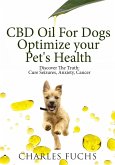 CBD Oil For Dogs Optimize Your Pet's HealthDiscover The Truth (eBook, ePUB)