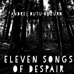 Eleven Songs of Despair (eBook, ePUB) - Dutu-Buzura, Andrei