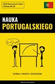 Nauka Portugalskiego - Szybko / Prosto / Skutecznie (eBook, ePUB) Nauka Portugalskiego - Szybko / Prosto / Skutecznie (eBook, ePUB)