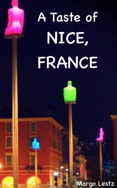 A Taste of Nice, France (eBook, ePUB) - Lestz, Margo