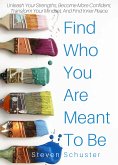 Find Who You Are Meant To Be (eBook, ePUB)