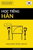 Học Tiếng Hàn - Nhanh Chóng / Dễ Dàng / Hiệu Quả (eBook, ePUB)