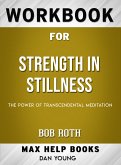 Workbook for Strength in Stillness: The Power of Transcendental Meditation (Max-Help Books) (eBook, ePUB)