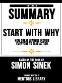 Extended Summary Of Start With Why: How Great Leaders Inspire Everyone To Take Action - Based On The Book By Simon Sinek (eBook, ePUB)
