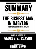 Extended Summary Of The Richest Man In Babylon: The Success Secrets Of The Ancients - Based On The Book By George S. Clason (eBook, ePUB)