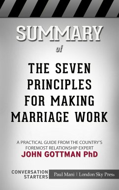 Summary of The Seven Principles for Making Marriage Work (eBook, ePUB) - Mani, Paul