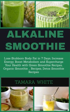 Alkaline Smoothie (eBook, ePUB) - White, Tamara