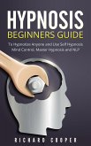 Hypnosis Beginners Guide (eBook, ePUB)