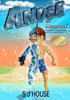 Andee the Aquanaut in Guardian of the Great Seas (eBook, ePUB) - House, S J