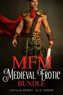 MFM Medieval Erotic Bundle (eBook, ePUB) - Hearst, Lovillia; London, Elle; Pellizon, Juliet