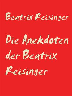 Cover Die Anekdoten der Beatrix Reisinger (eBook, ePUB)