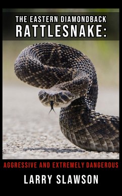 The Eastern Diamondback Rattlesnake (eBook, ePUB) - Slawson, Larry